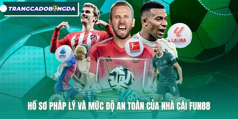 Giấy phép pháp lý quốc tế bảo đảm an toàn tại Fun88